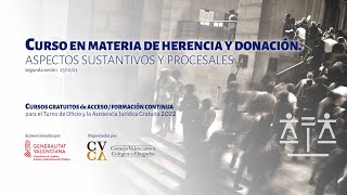 CURSO EN MATERIA DE HERENCIA Y DONACIÓN ASPECTOS SUSTANTIVOS Y PROCESALES 25102023 [upl. by Llemert241]