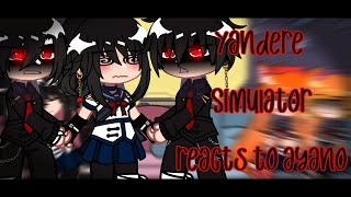 Yandere Simulator reacts to Ayano Aishi Pt 1Liamswild [upl. by Gnohc]