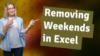 How do I remove weekends in Excel [upl. by Wistrup467]