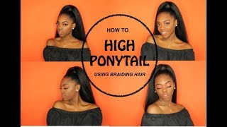 How To  High Ponytail using Braiding Hair  Quick and Easy [upl. by Htrag]