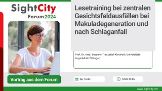 SC Forum 2024 Lesetraining bei zentralen Gesichtsfeldausfällen  Makuladegeneration amp Schlaganfall [upl. by Viridissa]