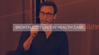 Broken Cultures in Health Care [upl. by Aliab]