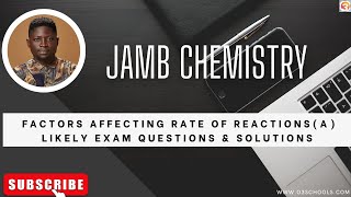 JAMB Chemistry 2025 EP 93  Factors That Affect The Rate Of Chemical Reactions Part A [upl. by Queri]