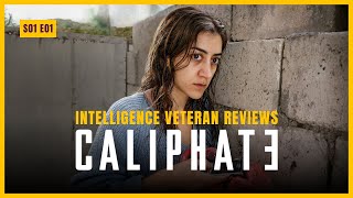 Intelligence Veteran Reviews  Caliphate Netflix Series  Episode 1 [upl. by Randa]