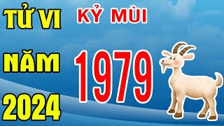 Tử Vi Tuổi Kỷ Mùi 1979 Năm 2024 Giáp Thìn [upl. by Einna482]