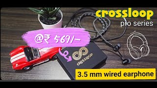 Crossloop 35 mm Wired Budget Earphone Review [upl. by Akel]