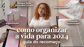 COMO ORGANIZAR A VIDA PARA 2024  os primeiros passos para mudar de rotina em 2024 ✨ [upl. by Ilrebma]