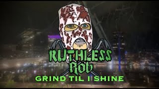 Ruthless Rob  Grind Til I Shine Official Music Video [upl. by Volpe]