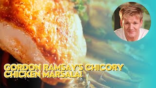 Experience the Magic of Gordon Ramsays Chicory Chicken Marsala [upl. by Suiremed]