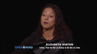 The Open Mind  The Carceral States of America  Elizabeth Hinton [upl. by Rock]