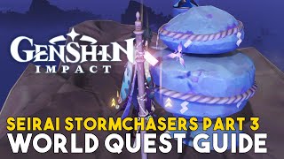 Genshin Impact Seirai Stormchasers Part 3 World Quest Guide [upl. by Castor458]