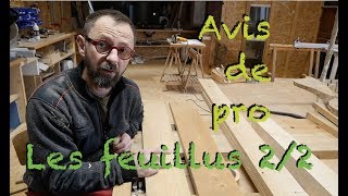 AVIS DE MENUISIER  LES ESSENCES DE BOIS  LES FEUILLUS 22 [upl. by Zsuedat]