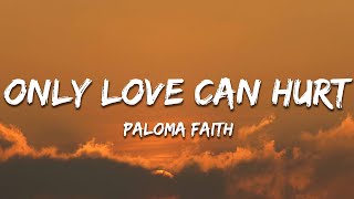 Paloma Faith  Only Love Can Hurt Like This Lyrics [upl. by Diley]