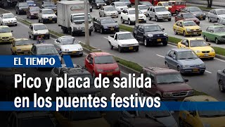 Habrá pico y placa también de salida y los sábados en Bogotá durante puentes festivos  El Tiempo [upl. by Assirahc822]