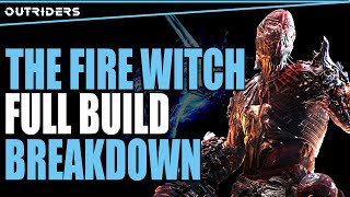 OUTRIDERS  THE FIRE WITCH BUILD FULL IN DEPTH LOOK [upl. by Fawne]