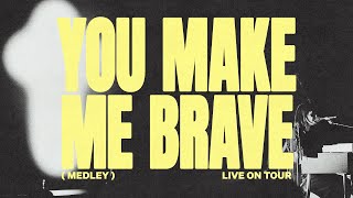 You Make Me Brave Medley Live on Tour  Bethel Music Amanda Cook [upl. by Strage]