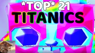 TOP 21 YOUTUBERS HATCHING EVERY TITANIC PET On Camera  Pet Simulator X 😱🍀📸 [upl. by Baynebridge]