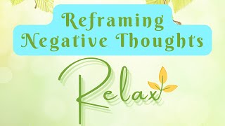 Reframing Negative Thoughts  Relax  Guided Meditation [upl. by Artimid]