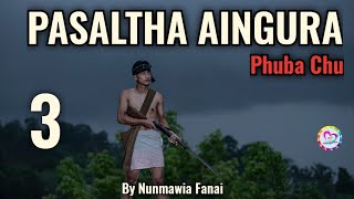 PASALTHA AINGURA  3  Pasaltha Thawnthu Ngaihnawm [upl. by Ingrim]