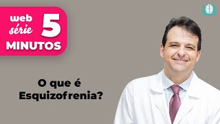 O que é Esquizofrenia  5 Minutos [upl. by Anirtek120]