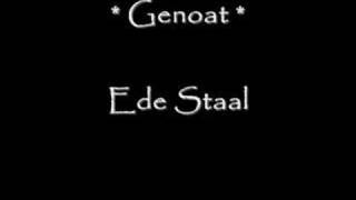 Ede Staal  Genoat [upl. by Osnofledi532]