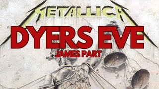 Dyers Eve  James Parts andjusticeforall guitarcover metallicacover [upl. by Gilroy247]