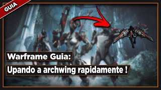 warframe guia Upando a archwing rapidamente [upl. by Ahsiekim]