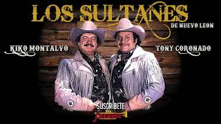 Los Sultanes De Nuevo Leon  Tony Coronado y Kiko Montalvo [upl. by Petuu]