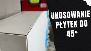 Ukosowanie płytek na 45 stopni Prosto i bez skomplikowanych narzędzi [upl. by Yluj]