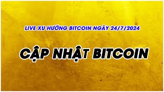 PHÂN TÍCH VÀ NHẬN ĐỊNH XU HƯỚNG BITCOIN NGÀY 2472024 [upl. by Federico]