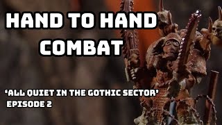 All Quiet in the Gothic Sector Part 2 Hand to Hand Combat Warhammer 40k battle report [upl. by Aiekahs]