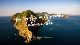 Diving trip in Myanmar above water [upl. by Aridni749]