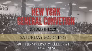 2024 NY General General Convention  40th Anniversary Edition  Saturday 914 Part 1 [upl. by Jemine]