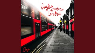 Voglio andare a Londra [upl. by Xuaegram]