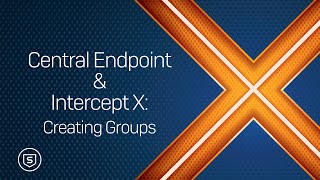 Central Endpoint amp Intercept X Creating Groups [upl. by Ariajaj132]