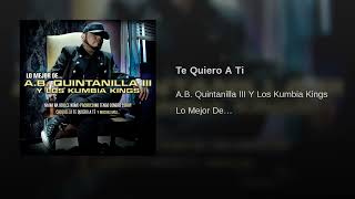 AB Quintanilla III Y Los Kumbia Kings – Te Quiero A Ti AUDIO [upl. by Sigismund764]