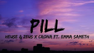 Heuse amp Zeus X Crona  Pill Lyrics ft Emma Sameth Brand New Music [upl. by Astrahan650]