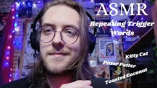 ASMR Repeating Tingly Trigger Words Pitter Patter Toasted Coconut Kitty Cat 🎧💤 [upl. by Llertnov]