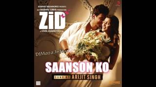 Saanson Ko  Zid  FULL AUDIO  Arijit Singh [upl. by Boeke]