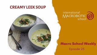 Macrobiotic Cooking amp Recipes Creamy Leek Soup [upl. by Magree]