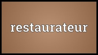 Restaurateur Meaning [upl. by Renaxela]