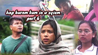 hap burom kum ia u syiem  part 6  khasi short film [upl. by Miller495]