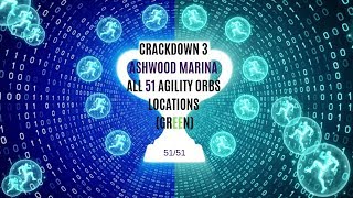 Crackdown 3 Ashwood Marina 5151 Agility Orbs Greens [upl. by Isadora]