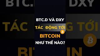 BTCD và DXY tác động tới Bitcoin như thế nào BTC crypto allincrypto [upl. by Wadlinger944]