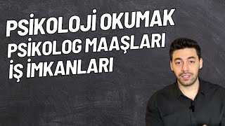 Psikoloji Okumak Psikolog Maaşları İş İmkanları Psikoloji Bölümü Taban Puanları Yüksek Lisans [upl. by Llemij708]