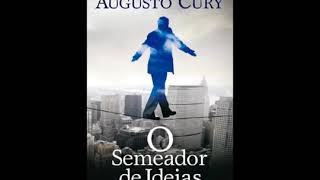 O Semeador de Ideias Augusto Cury Audiobook Áudio Livro COMPLETO [upl. by Ytsud347]