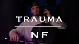 Trauma  NF CELLIST COVERS NF NF series pt1 [upl. by Eneryc758]