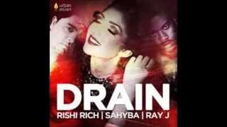 Rishi Rich  Drain Feat RayJ amp Sahyba [upl. by Lavro]