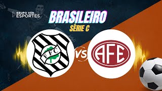 FIGUEIRENSE X FERROVIÁRIA  AO VIVO [upl. by Zelikow]