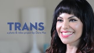 Trans A Photo amp Video Project by Dave Naz  Part 3 [upl. by Enelehcim892]